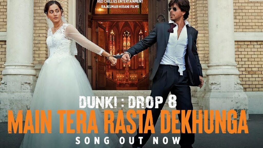Main Tera Rasta Dekhunga Lyrics – Dunki | SRK